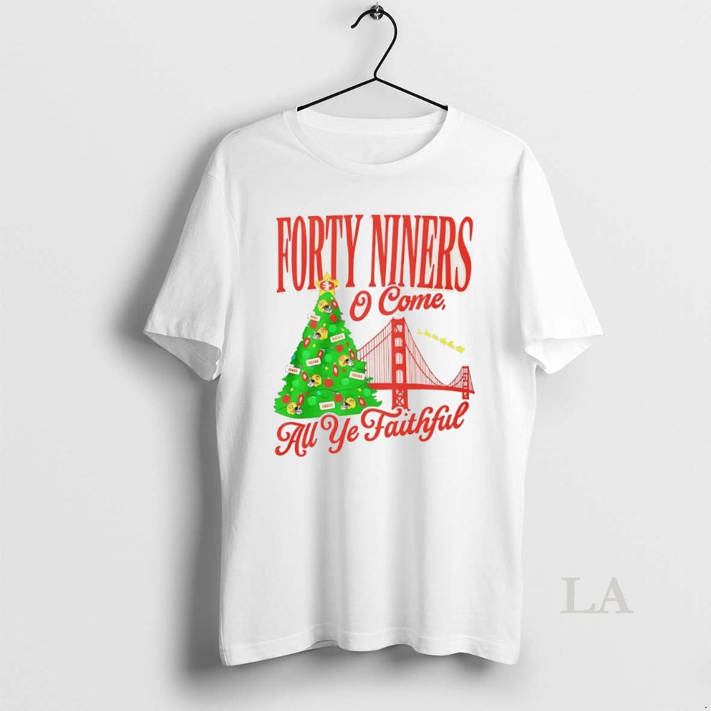 Original Forty Niners O Come All Ye Faithful Sf 49ers Christmas T-Shirts, Hoodie, Sweatshirt | InkNestWear.com