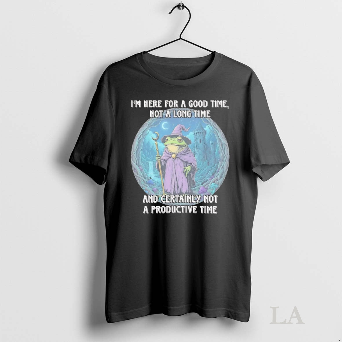 Original Frog Wizard Im Here For A Good Time Not A Long Time Not T-Shirts, Hoodie, Sweatshirt | InkNestWear.com