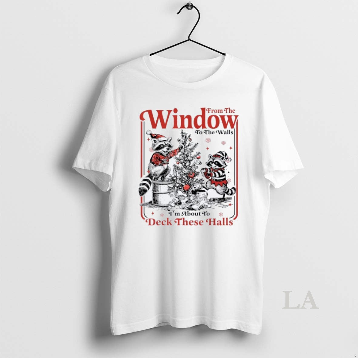 Original From The Window To The Walls Im About To Deck These Halls Raccoon Christmas T-Shirts, Hoodie, Sweatshirt