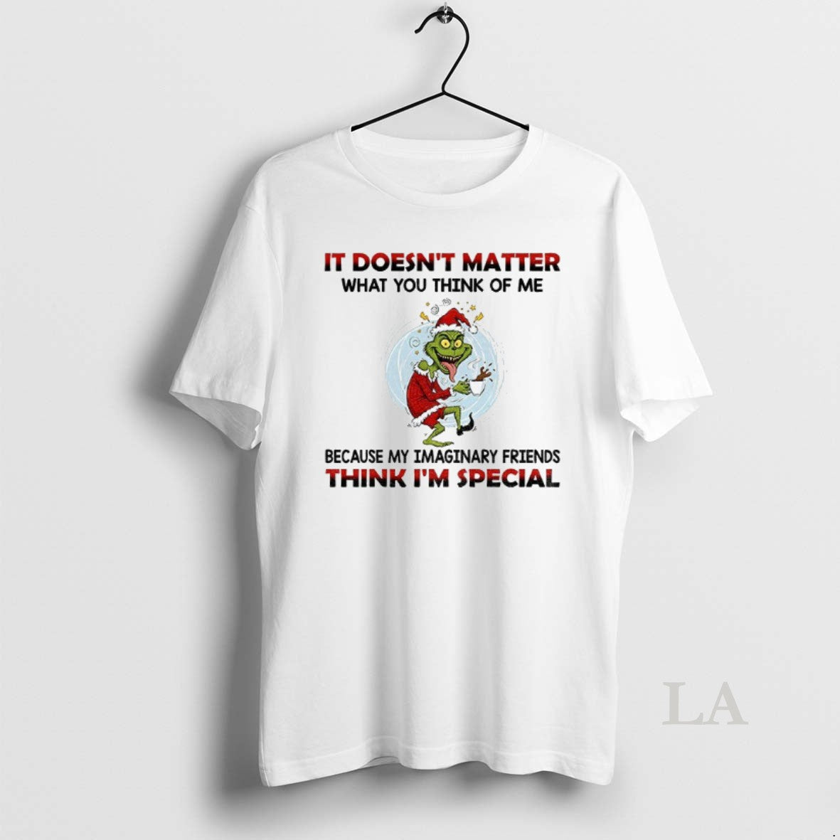 Original Funny Grinch Santa It Doesnt Matter What You Think Of Me Think Im Special T-Shirts, Hoodie, Sweatshirt