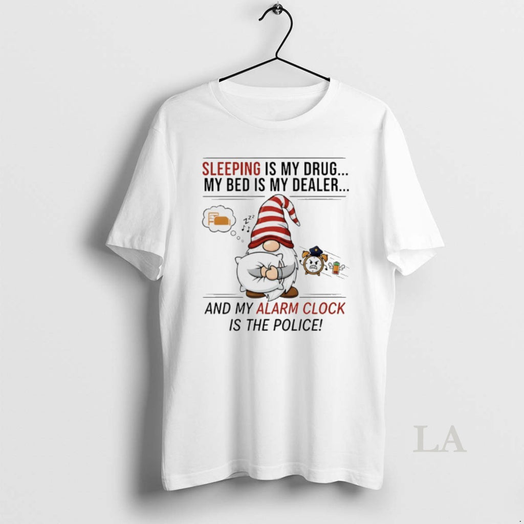 Original Gnome Christmas Sleeping Is My Drug My Bed Is My Dealer And My Alarm T-Shirts, Hoodie, Sweatshirt | InkNestWear.com