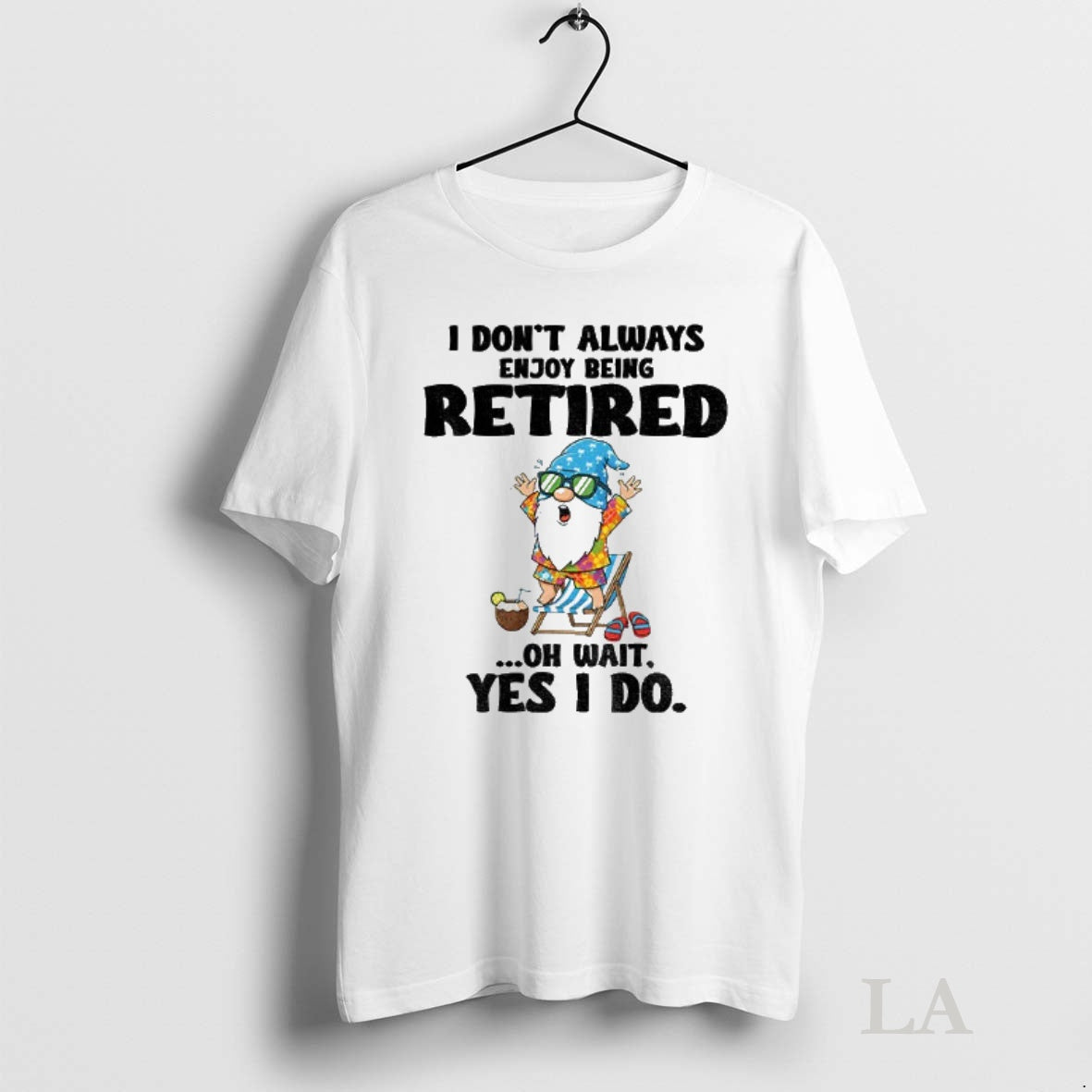 Original Gnome I Dont Always Enjoy Being Retired Oh Wait Yes I Do T-Shirts, Hoodie, Sweatshirt | InkNestWear.com