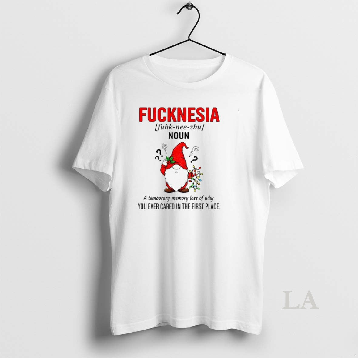 Original Gnome Fucknesia Definition Noun A Temporary Memory Loss Of Why You Ever Cared In T-Shirts, Hoodie, Sweatshirt