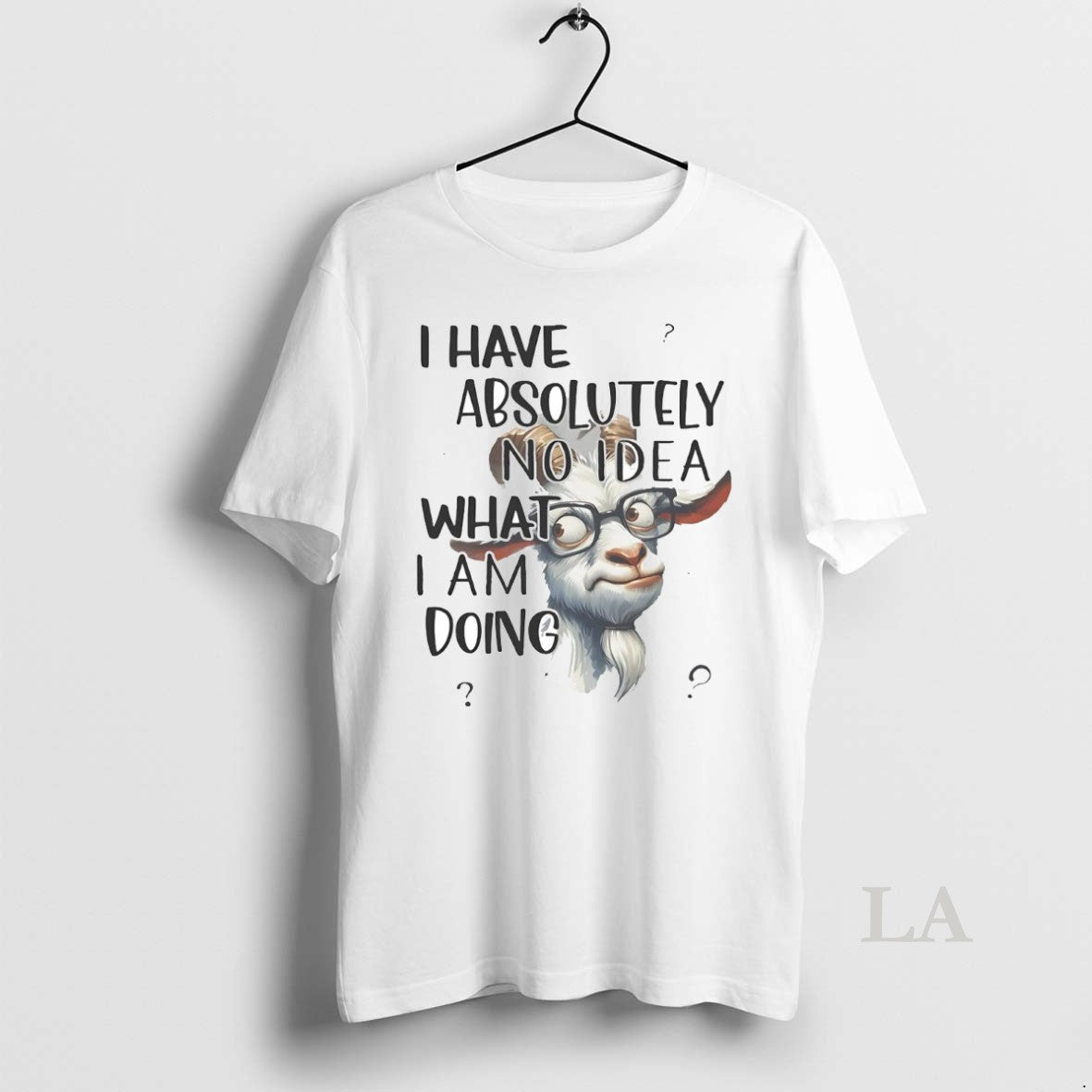 Original Goat I Have Absolutely No Idea What I Am Doing T-Shirts, Hoodie, Sweatshirt | InkNestWear.com