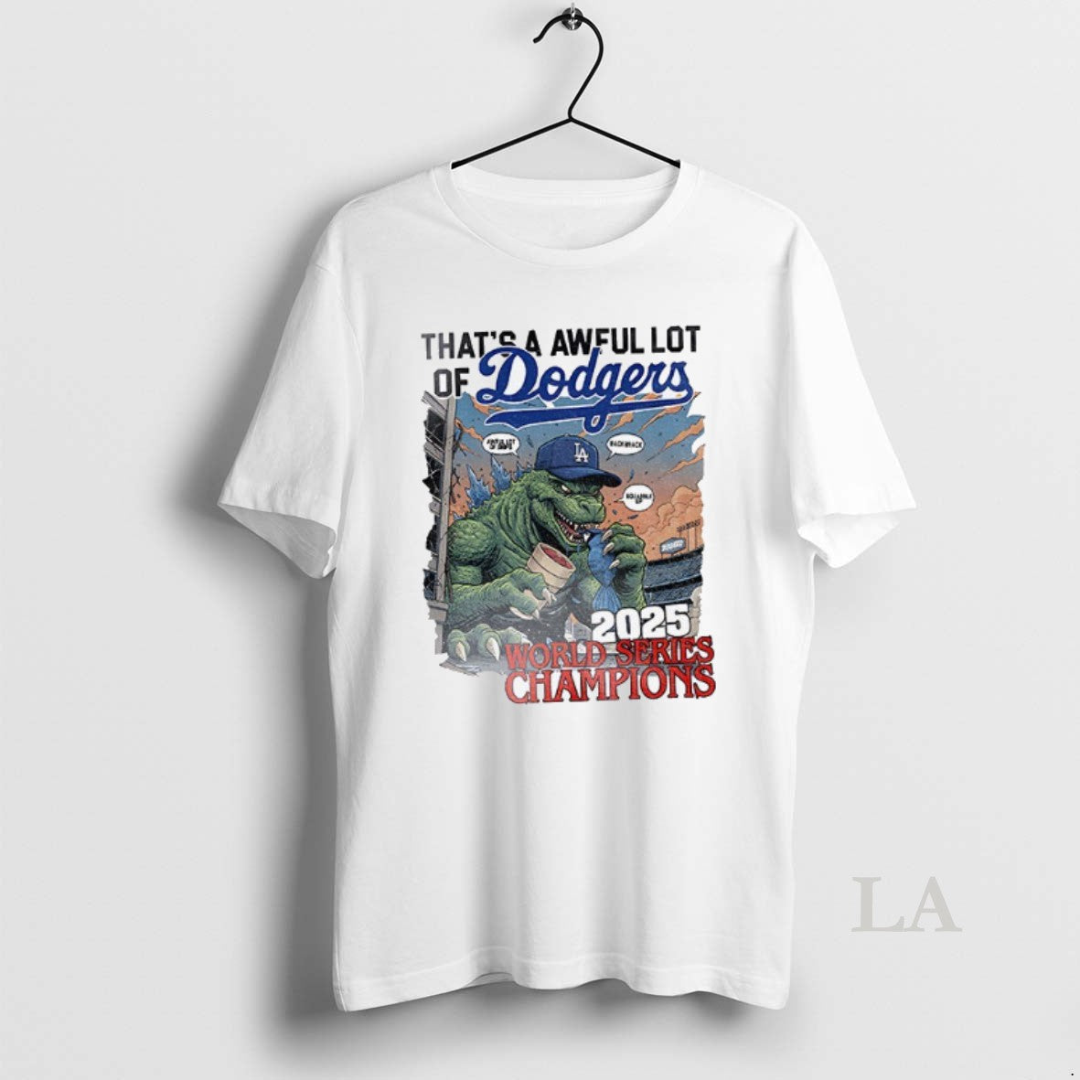 Original Godzilla Los Angeles Dodgers Thats A Awful Lot Of Dodgers 2025 World Series Champions T-Shirts, Hoodie, Sweatshirt