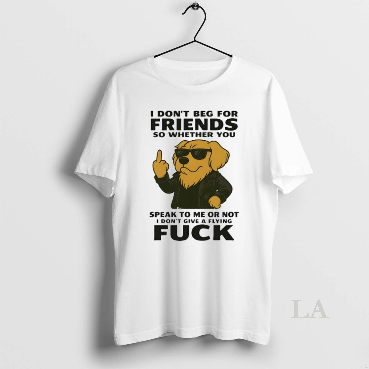 Original Golden Retriever I Dont Beg For Friends So Whether You Speak To Me Or T-Shirts, Hoodie, Sweatshirt | InkNestWear.com