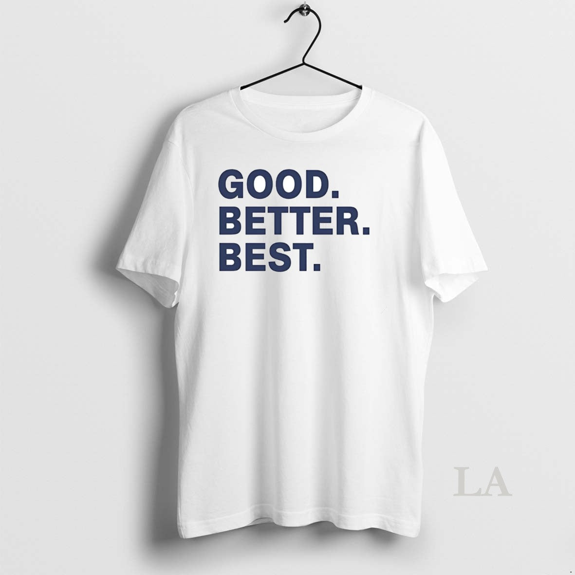Original Good Better Best T-Shirts, Hoodie, Sweatshirt | InkNestWear.com