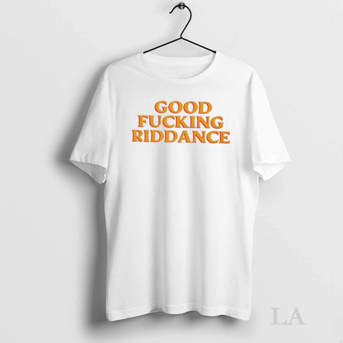 Original Good Fucking Riddance T-Shirts, Hoodie, Sweatshirt | InkNestWear.com