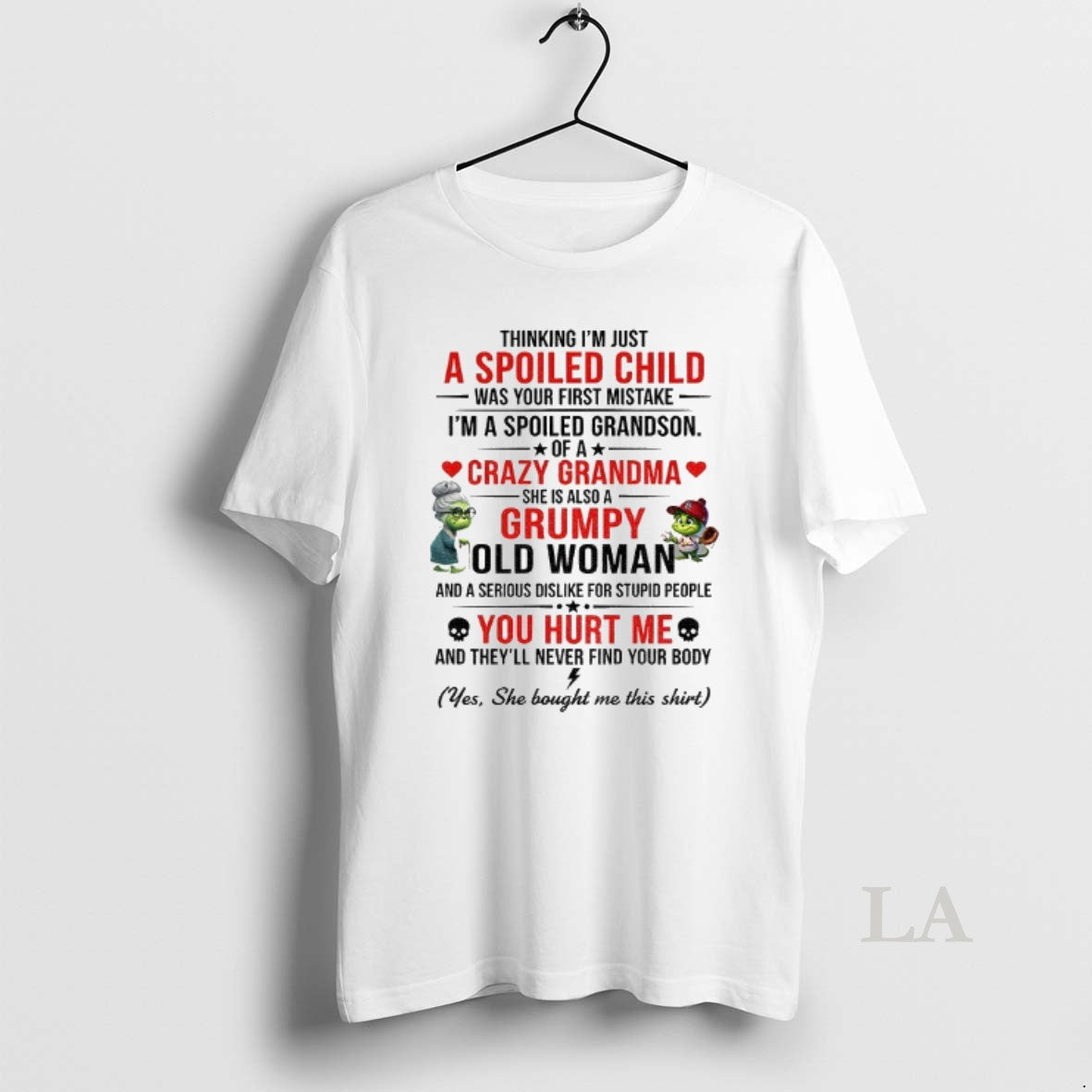 Original Grandma Grinch Thinking Im Just A Spoiled Child Was Your First Mistake Im T-Shirts, Hoodie, Sweatshirt