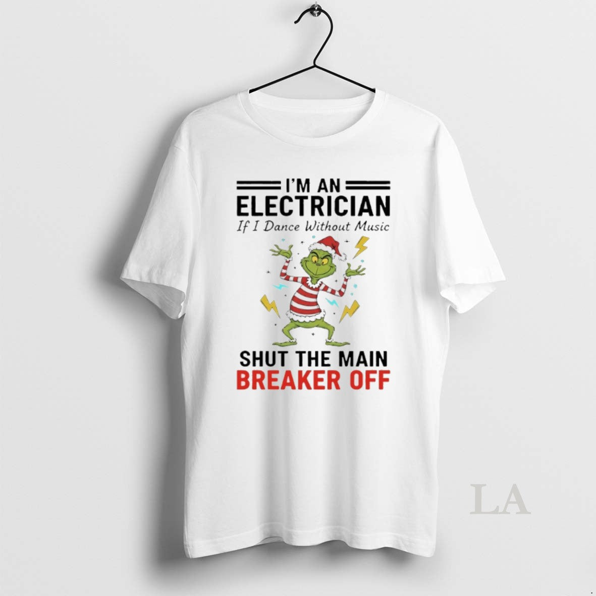 Original Grinch Christmas 2025 Im An Electrician If I Dance Without Music Shut The Main T-Shirts, Hoodie, Sweatshirt
