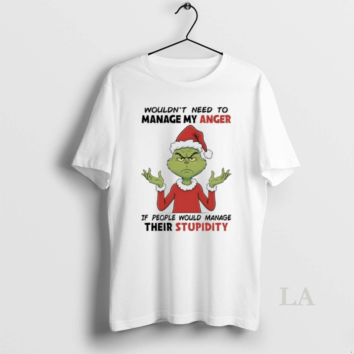 Original Grinch Christmas 2025 Wouldnt Need To Manage My Anger If People Would Manage Their T-Shirts, Hoodie, Sweatshirt