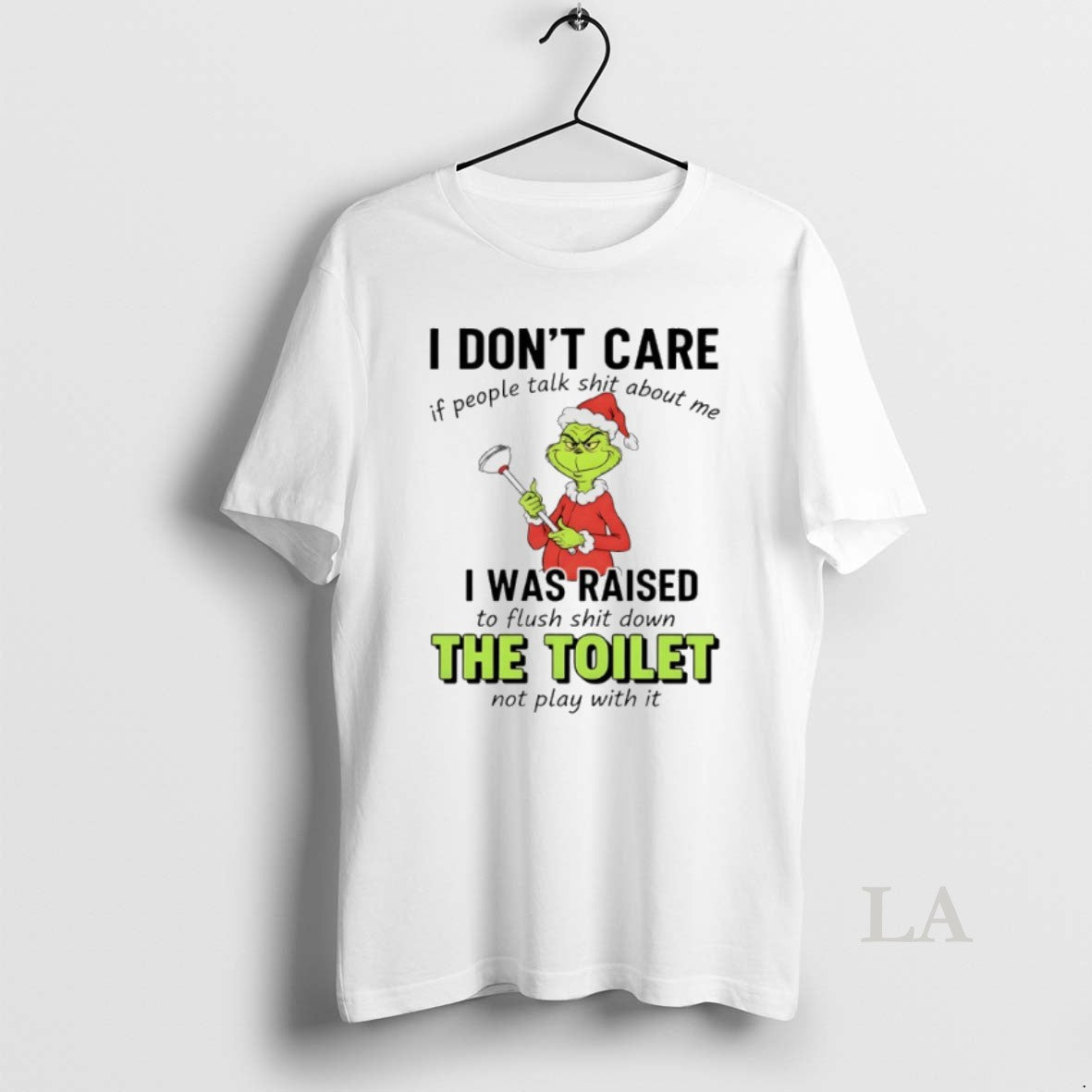 Original Grinch Christmas I Dont Care If People Talk Shit About Me I Was Raised T-Shirts, Hoodie, Sweatshirt