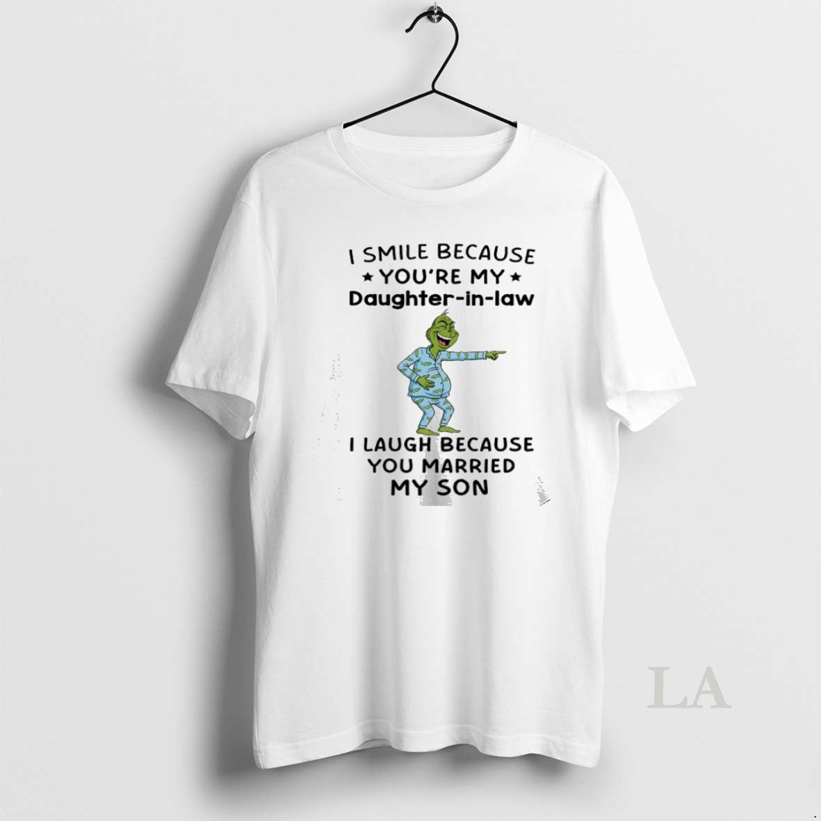 Original Grinch Christmas I Smile Because Youre My Daughter In Law I Laugh Because You T-Shirts, Hoodie, Sweatshirt