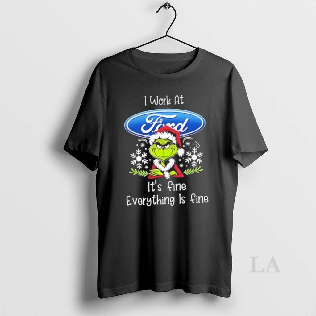 Original Grinch Christmas I Work At Ford Motor Its Fine Everything Is Fine T-Shirts, Hoodie, Sweatshirt | InkNestWear.com