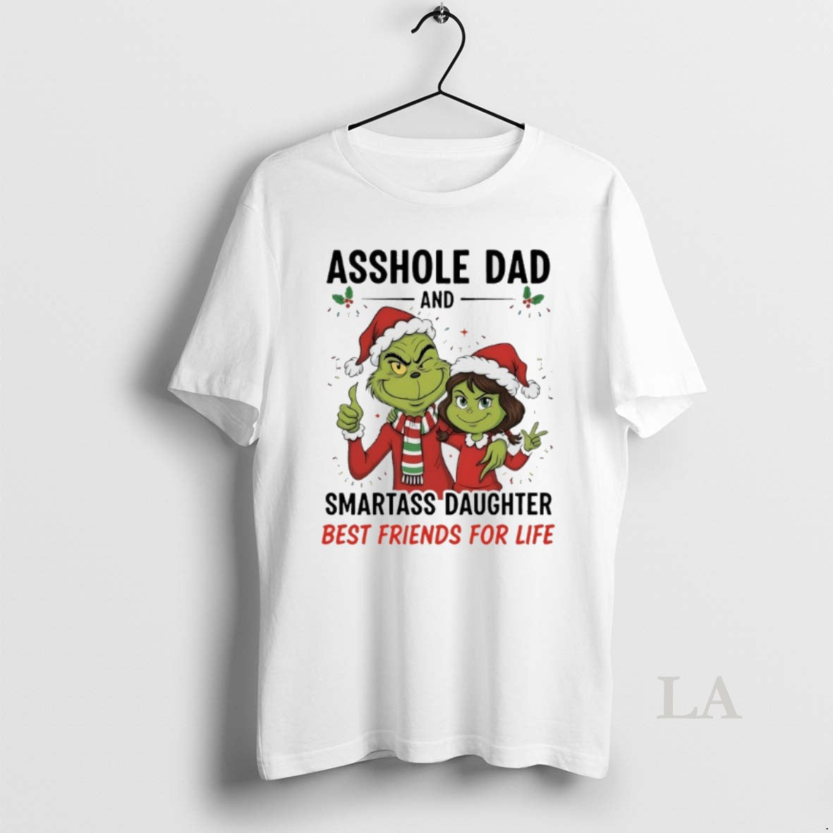 Original Grinch Christmas Asshole Dad And Smartass Daughter Best Friends For Life T-Shirts, Hoodie, Sweatshirt