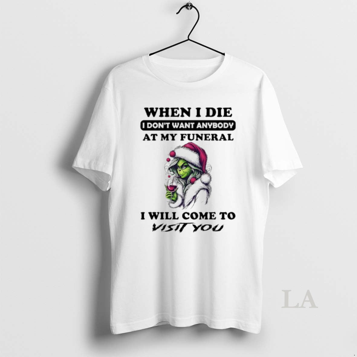 Original Grinch Christmas Champagne When I Die I Dont Want Anybody At My Funeral T-Shirts, Hoodie, Sweatshirt