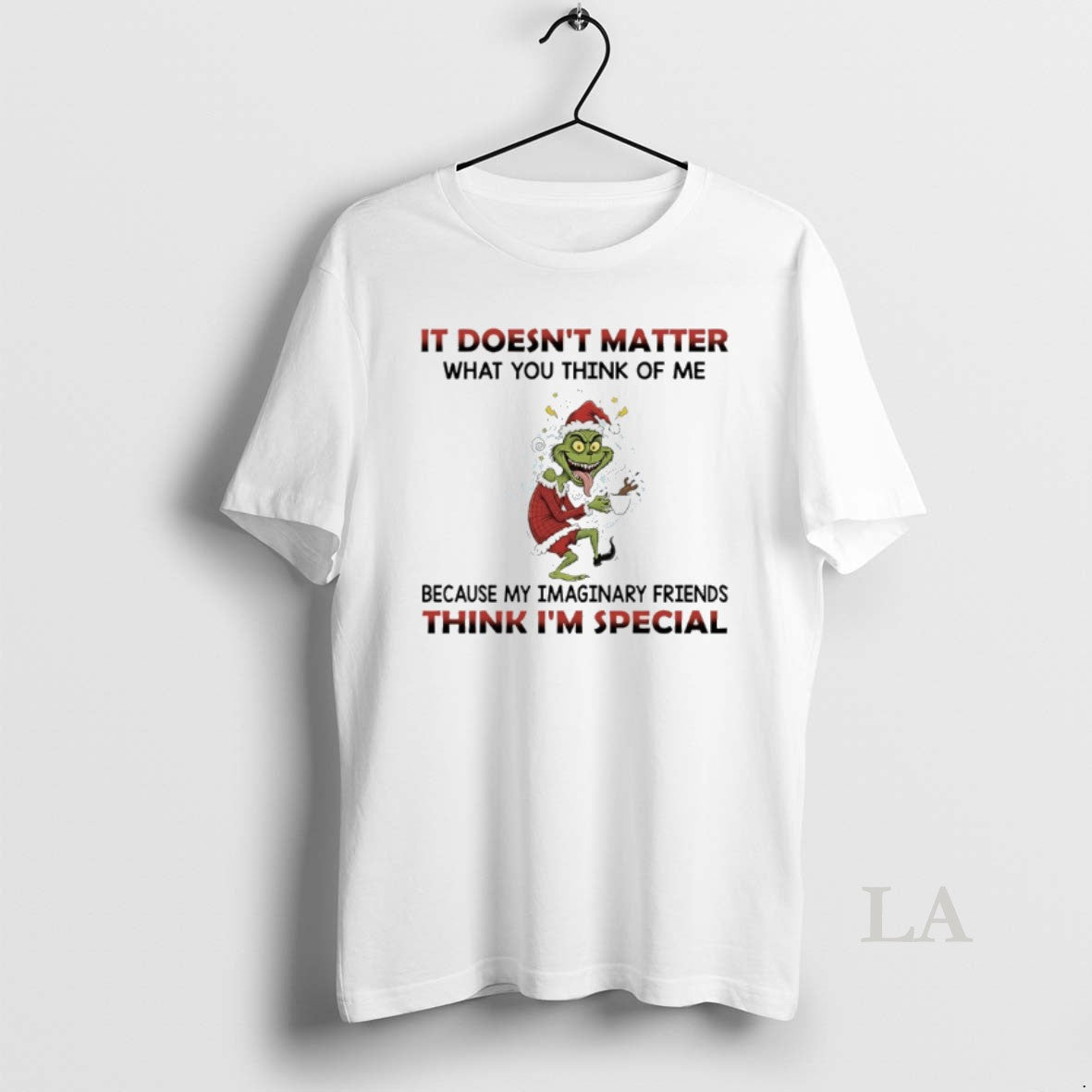 Original Grinch Christmas It Doesnt Matter What You Think Of Me Because My Imaginary Friends T-Shirts, Hoodie, Sweatshirt