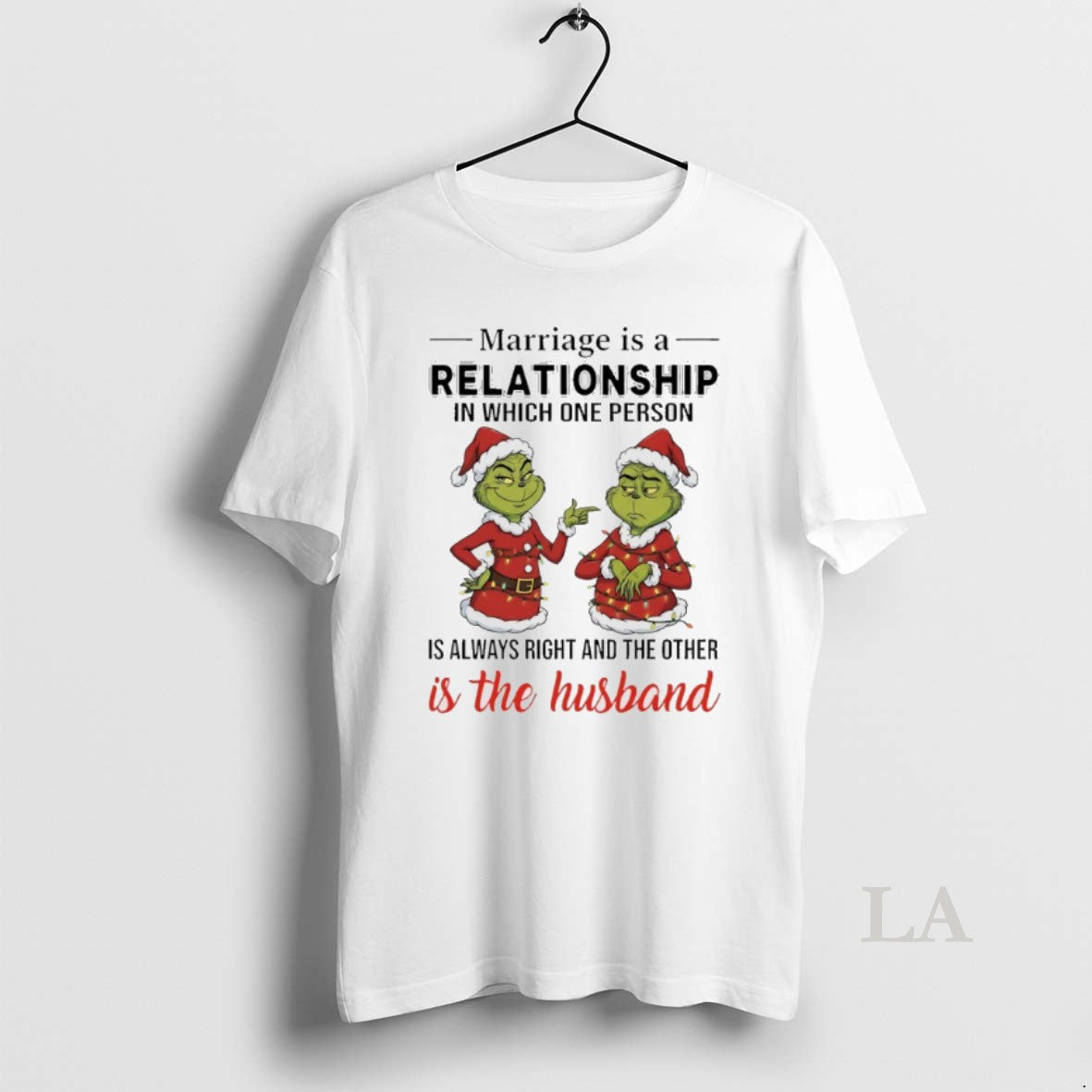 Original Grinch Christmas Marriage Is A Relationship In Which One Person Is Always Right And T-Shirts, Hoodie, Sweatshirt