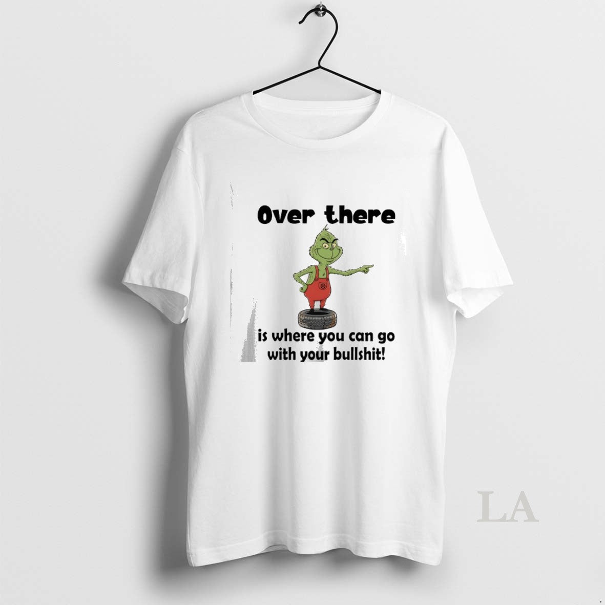 Original Grinch Christmas Over There Is Where You Can Go With Your Bullshit T-Shirts, Hoodie, Sweatshirt | InkNestWear.com