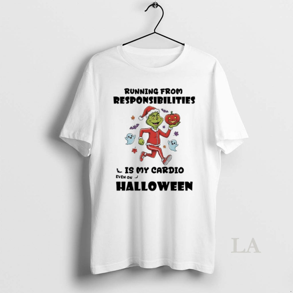 Original Grinch Christmas Running From Respinsibilities Is My Cardio Even On Halloween T-Shirts, Hoodie, Sweatshirt
