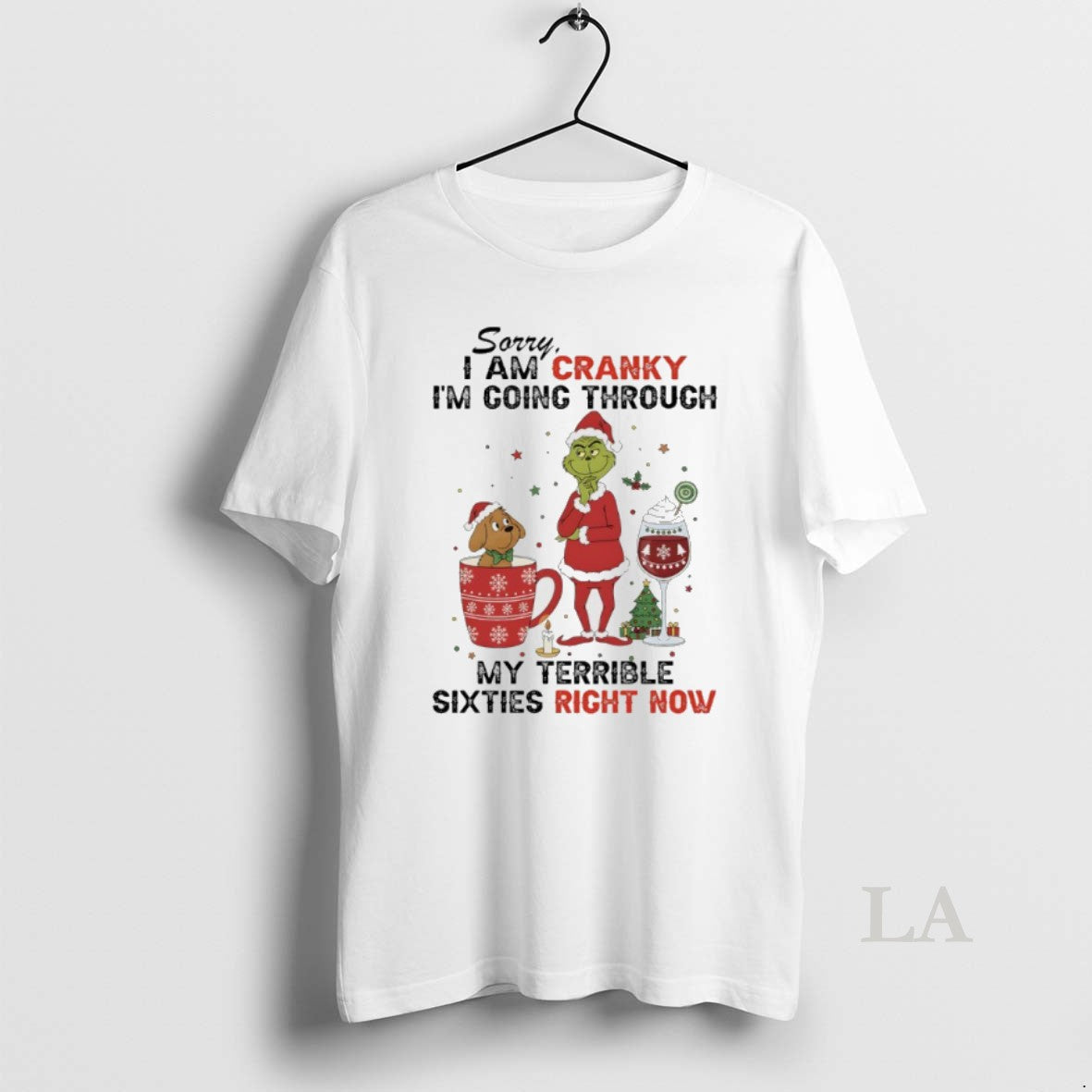 Original Grinch Christmas Sorry I Am Cranky Im Going Through My Terrible Sixties Right Now T-Shirts, Hoodie, Sweatshirt