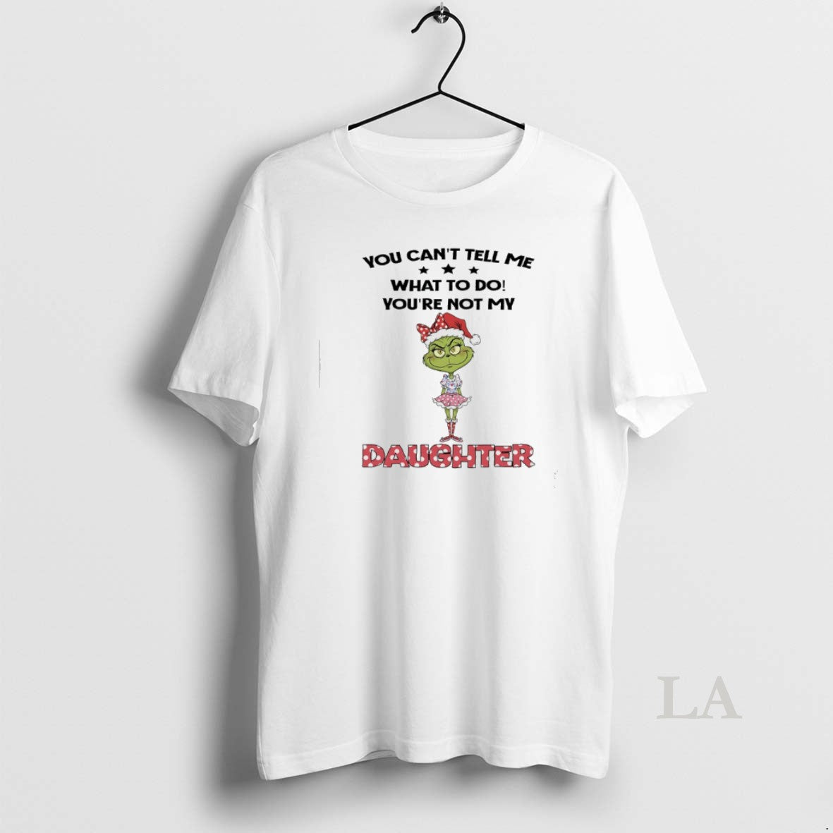 Original Grinch Christmas You Cant Tell Me What To Do Youre Not My Daughter T-Shirts, Hoodie, Sweatshirt | InkNestWear.com