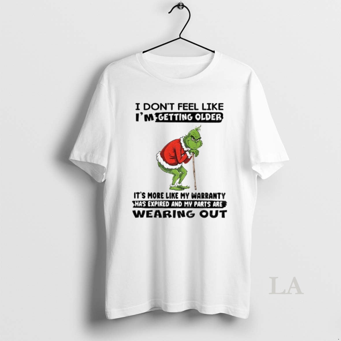 Original Grinch I Dont Feel Like Im Getting Older Its More Like My Warranty Has T-Shirts, Hoodie, Sweatshirt