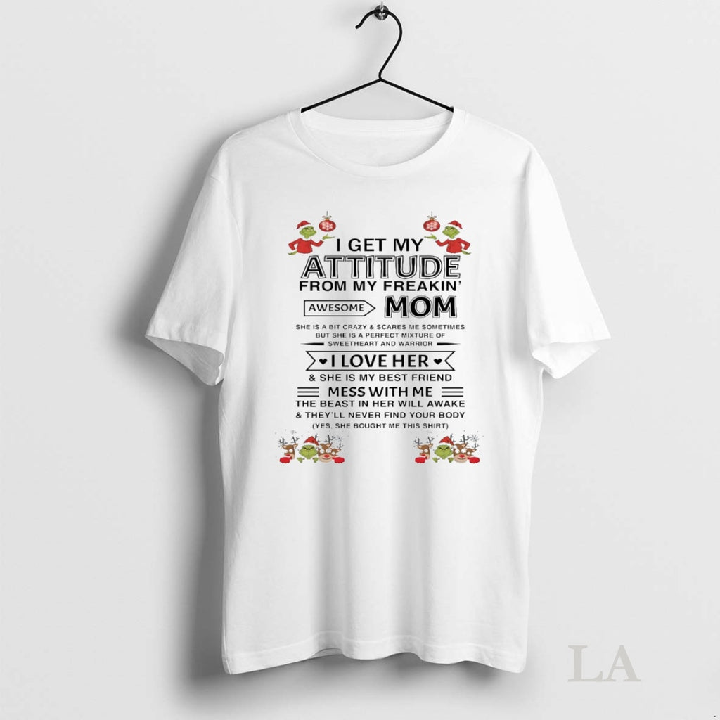 Original Grinch I Get My Attitude From My Freaking Awesome Mom Christmas T-Shirts, Hoodie, Sweatshirt | InkNestWear.com