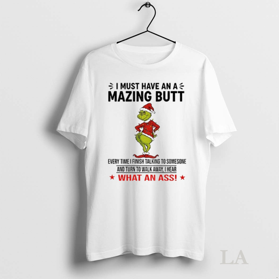 Original Grinch I Must Have An A Mazing Butt Every Time I Finish Talking To T-Shirts, Hoodie, Sweatshirt | InkNestWear.com