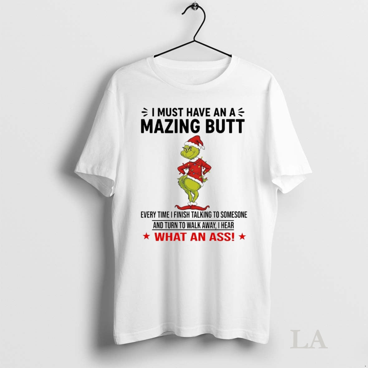 Original Grinch I Must Have An A Mazing Butt What An Ass Christmas T-Shirts, Hoodie, Sweatshirt | InkNestWear.com