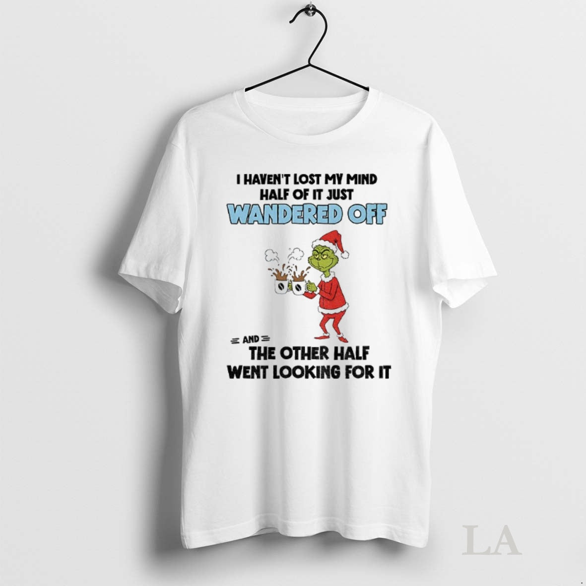 Original Grinch Santa Claus I Havent Lost My Mind Half Of It Just Wandered Off T-Shirts, Hoodie, Sweatshirt | InkNestWear.com
