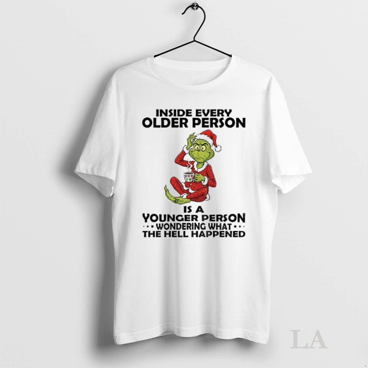 Original Grinch Santa Claus Inside Every Older Person Is A Younger Person Wondering What The T-Shirts, Hoodie, Sweatshirt