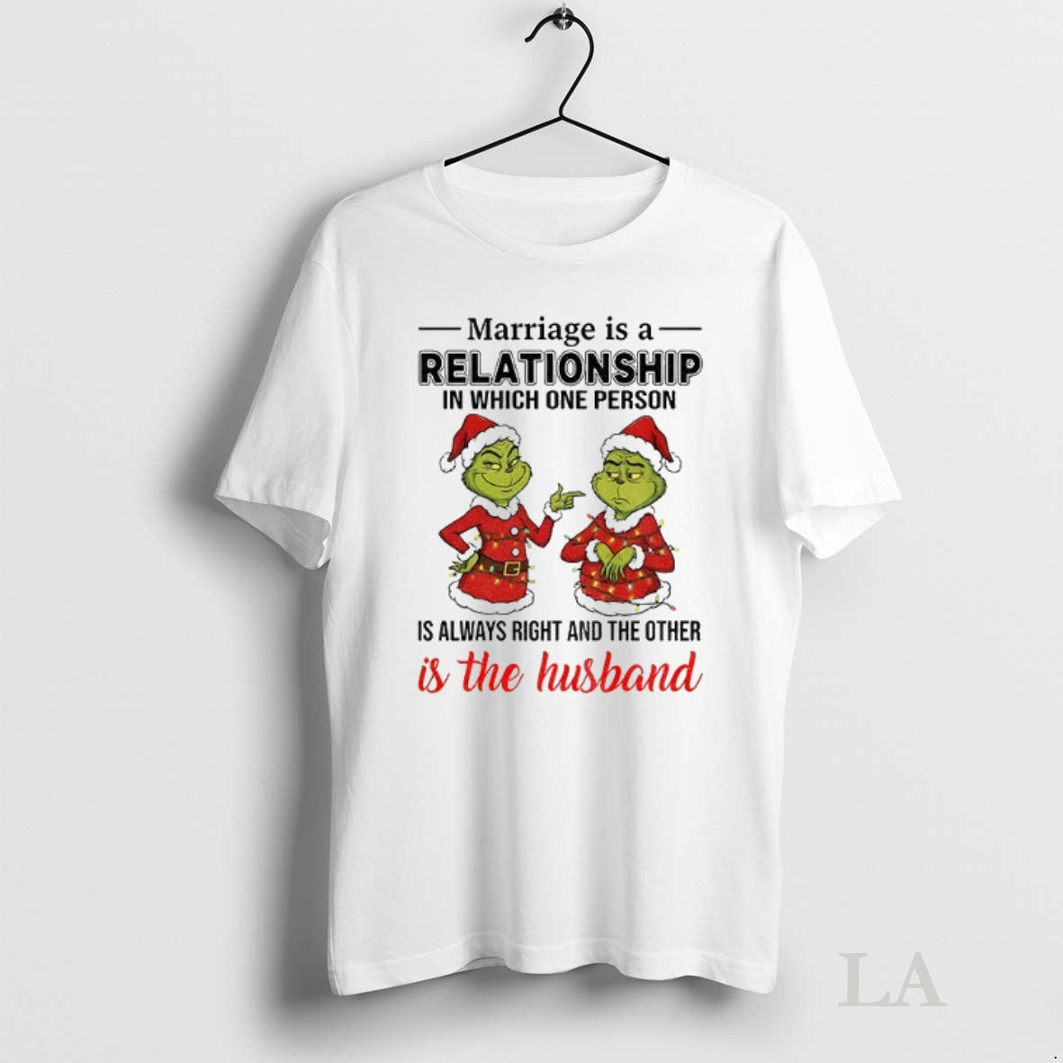 Original Grinch Santa Claus Marriage Is A Relationship In Which One Person Is Always Right T-Shirts, Hoodie, Sweatshirt