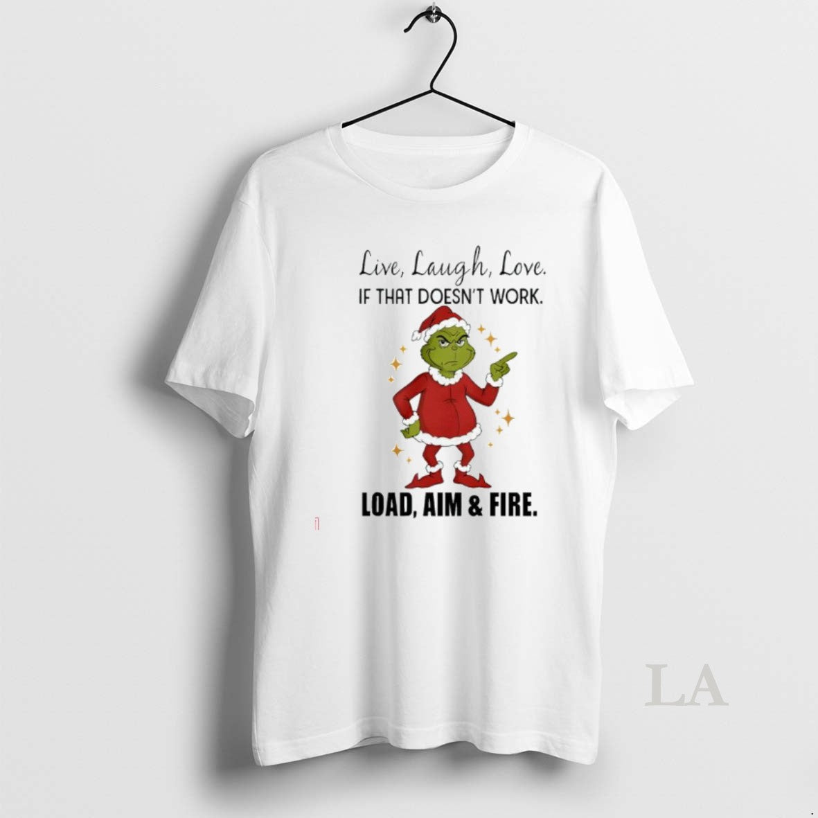 Original Grinch Santa Live Laugh Love If That Doesnt Work Load Aim And Fire T-Shirts, Hoodie, Sweatshirt | InkNestWear.com
