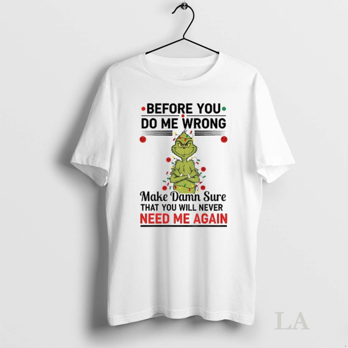Original Grinch Santa Before You Do Me Wrong Make Damn Sure That You Will Never T-Shirts, Hoodie, Sweatshirt