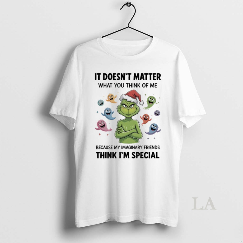 Original Grinch Santa It Doesnt Matter What You Think Of Me Because My Imaginary Friends T-Shirts, Hoodie, Sweatshirt