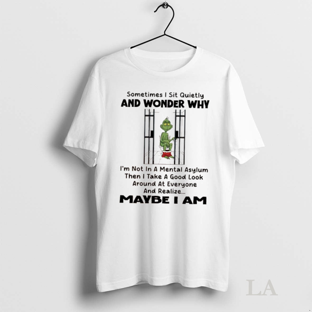 Original Grinch Xmas Sometimes I Sit Quietly Wonder Why Im Not Mental T-Shirts, Hoodie, Sweatshirt