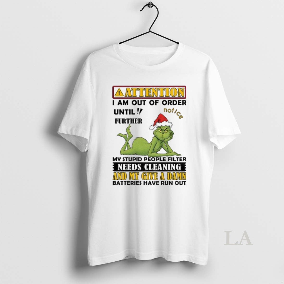 Original Grinch Attention I Am Out Of Order Until Further My Stupid People Filter Needs T-Shirts, Hoodie, Sweatshirt