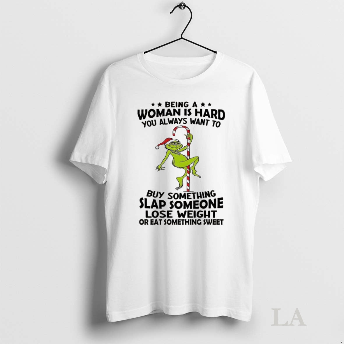 Original Grinch Being A Woman Is Hard You Always Want To T-Shirts, Hoodie, Sweatshirt | InkNestWear.com