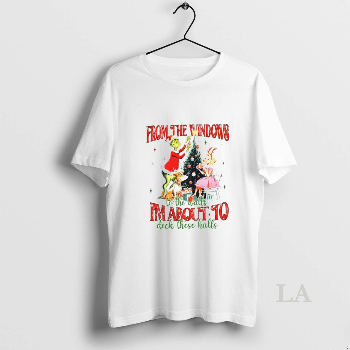 Original Grinch From The Windows To The Walls Im About To Deck These Halls Christmas T-Shirts, Hoodie, Sweatshirt
