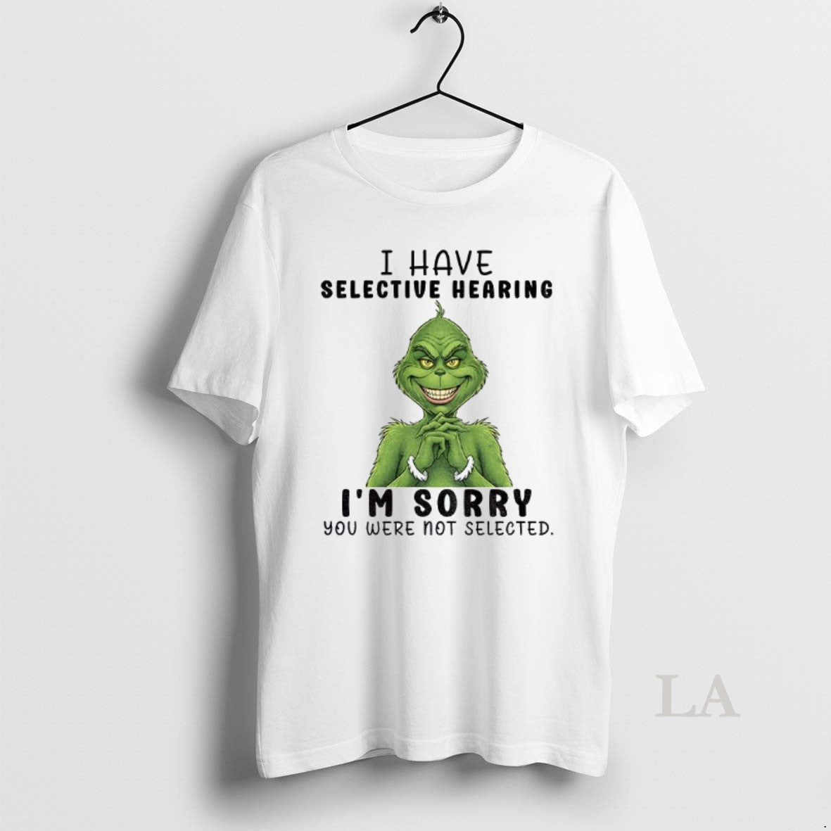 Original Grinch Smile I Have Selective Hearing Im Sorry You Were Not Selected Christmas T-Shirts, Hoodie, Sweatshirt