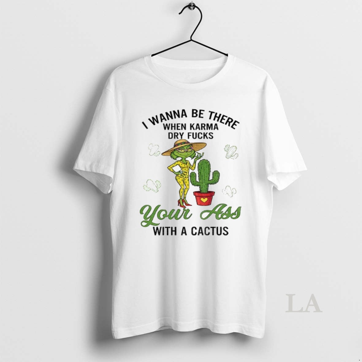 Original Grinch Wanna Be There When Karma Dry Fucks Your With A Cactus Christmas