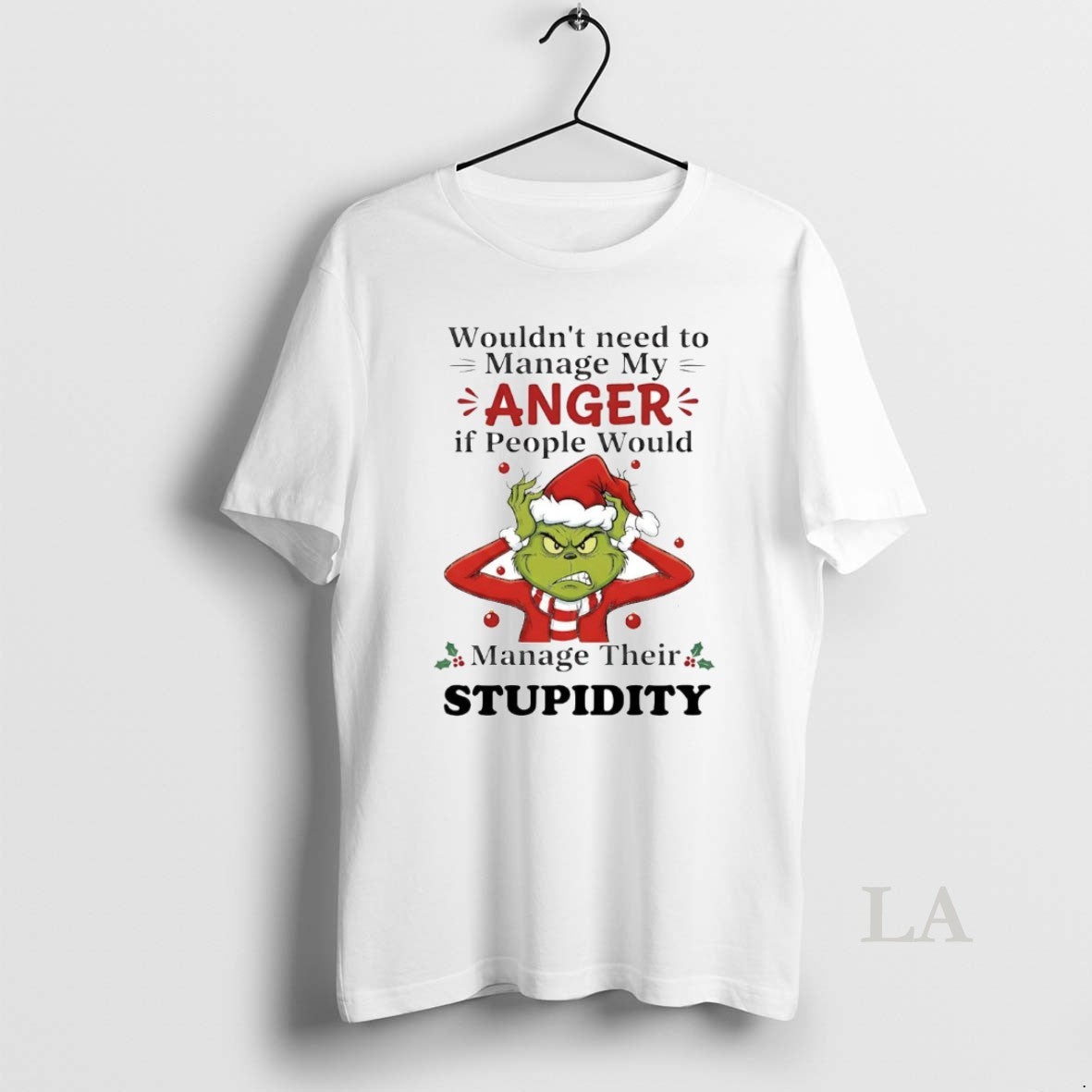 Original Grinch Wouldnt Need To Manage My Anger Manage Their Stupidity Christmas T-Shirts, Hoodie, Sweatshirt
