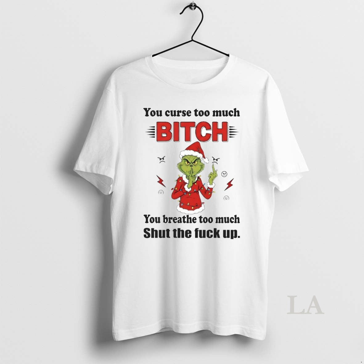 Original Grinch You Curse Too Much Bitch Shut The Fuck Up Christmas T-Shirts, Hoodie, Sweatshirt | InkNestWear.com