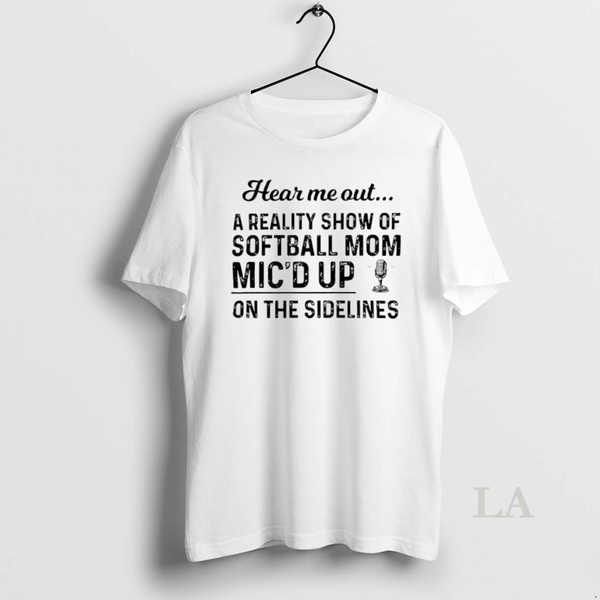 Original Hear Me Out A Reality Show Of Softball Mom Micd Up On The Sidelines T-Shirts, Hoodie, Sweatshirt | InkNestWear.com