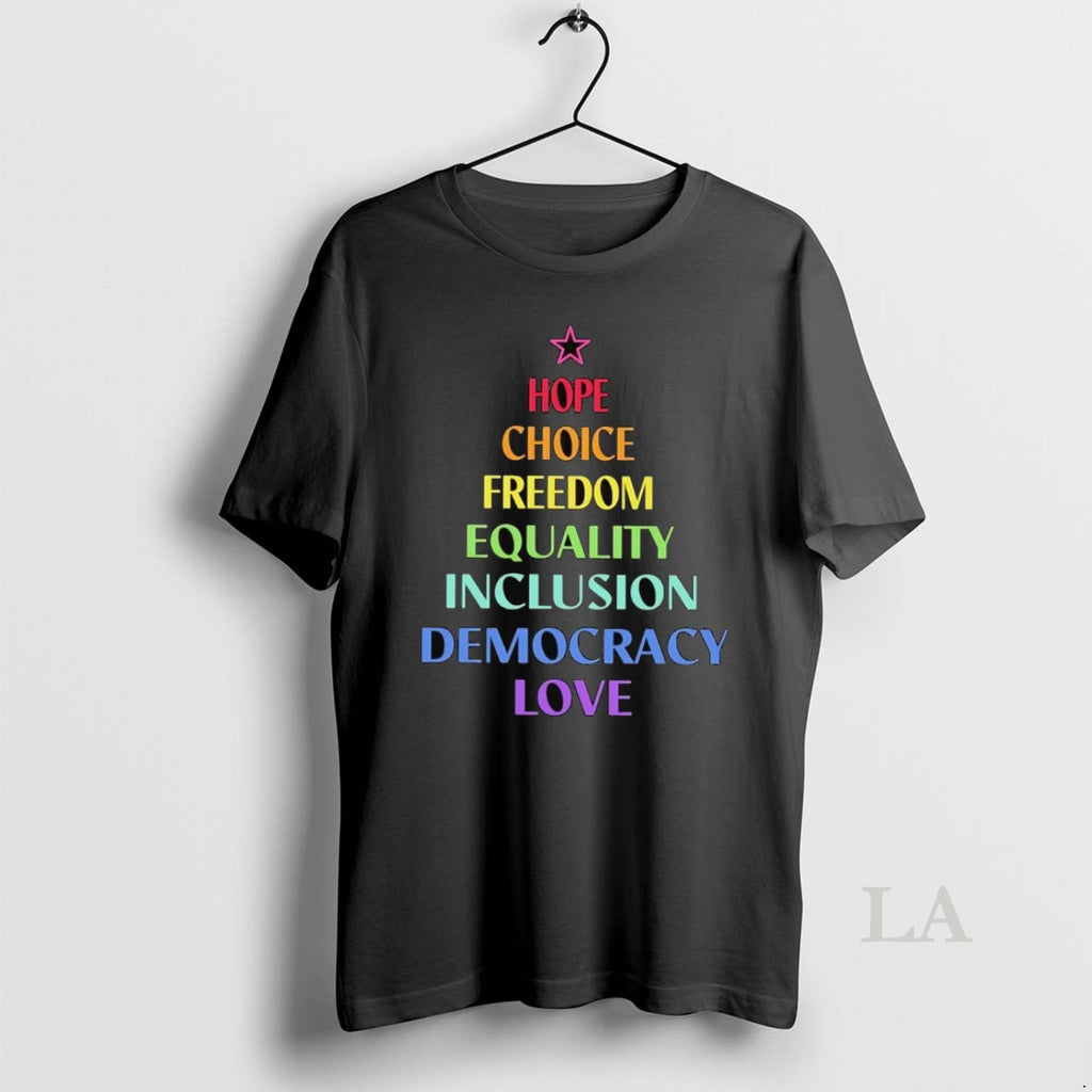 Original Hope Choice Freedom Equality Inclusion Democracy Love Christmas Tree T-Shirts, Hoodie, Sweatshirt | InkNestWear.com