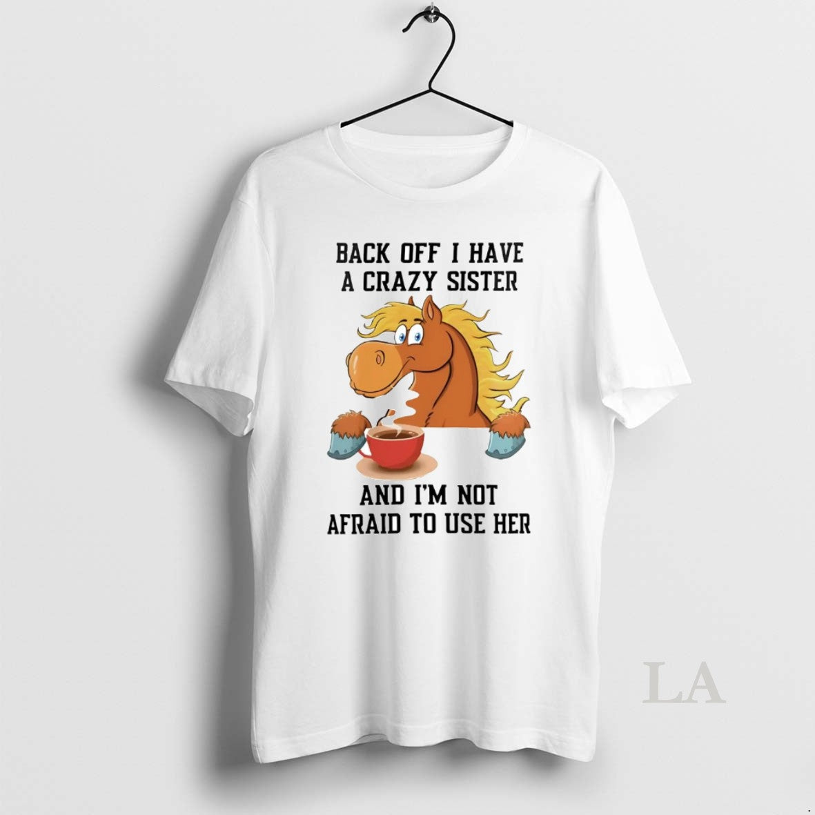 Original Horse Back Off I Have A Crazy Sister T-Shirts, Hoodie, Sweatshirt | InkNestWear.com