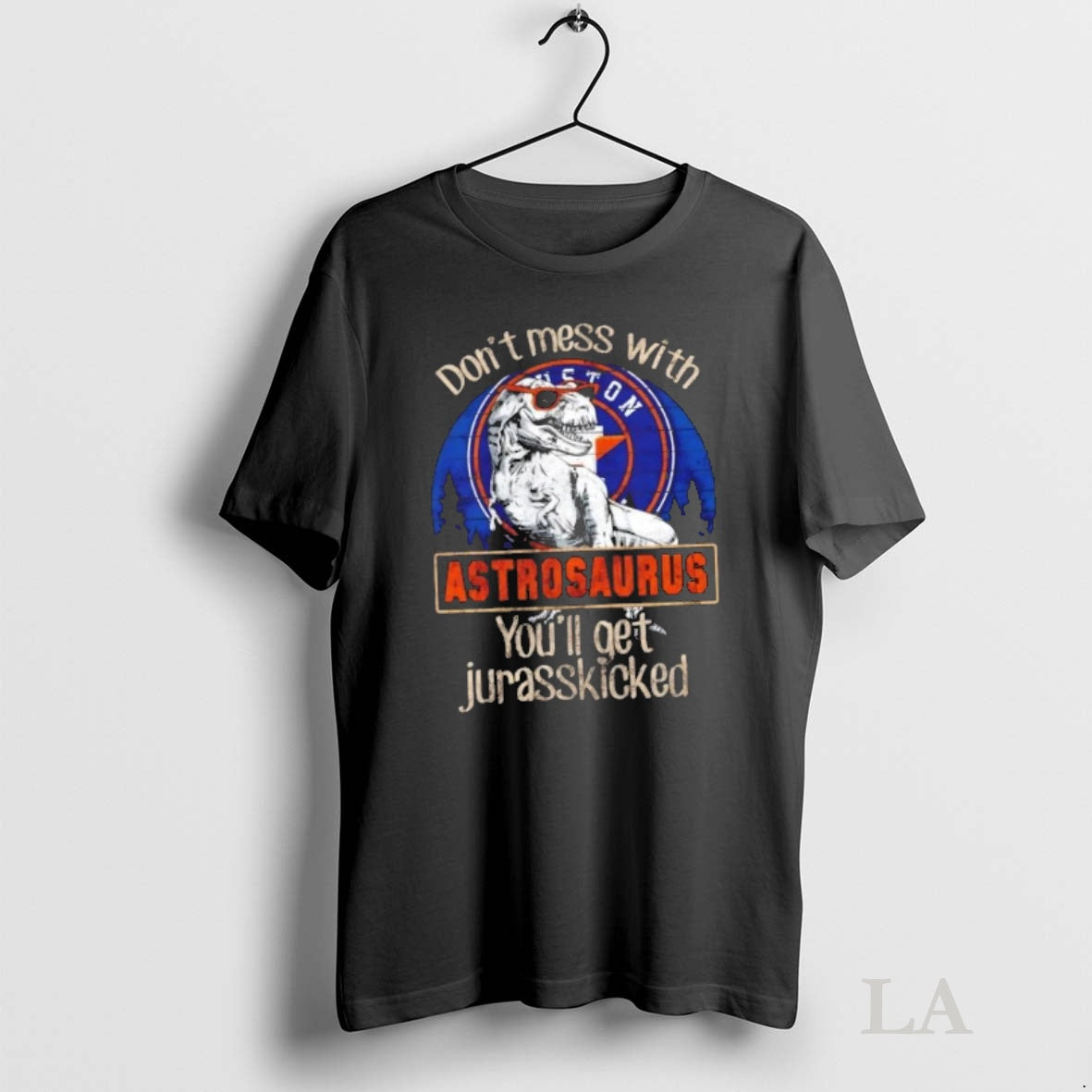 Original Houston Astros Dont Mess With Astrosaurus Youll Get Jurasskicked T-Shirts, Hoodie, Sweatshirt | InkNestWear.com