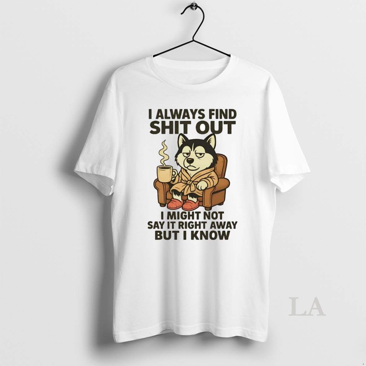 Original Husky I Always Find Shit Out T-Shirts, Hoodie, Sweatshirt | InkNestWear.com