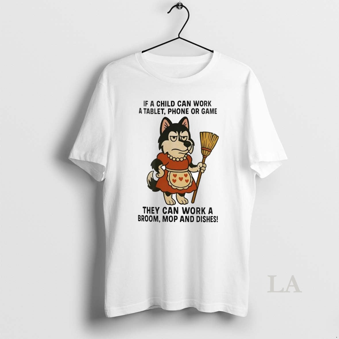 Original Husky If A Child Can Work A Tablet Phone Or Game Work A Broom
